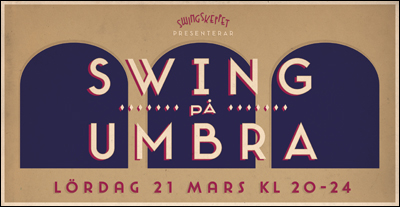 Swing på Umbra 21 mars 2015 Mariehamn Åland DJ och grafisk formgivning Mildreds swingskola Sofia Enros Daniel Johansson Arrangör: Swingskeppet rf